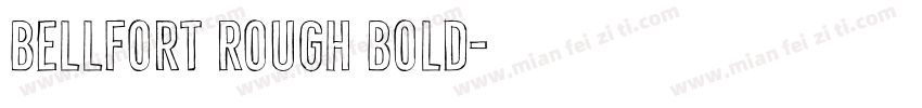 Bellfort Rough Bold字体转换